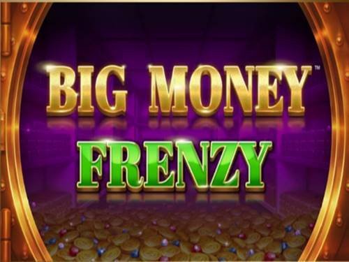 Big Money Frenzy