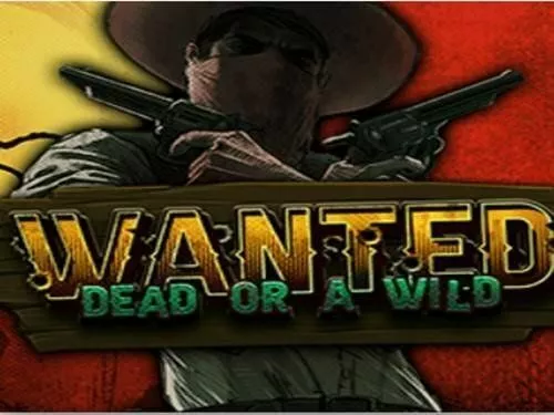 Wanted Dead Or A Wild